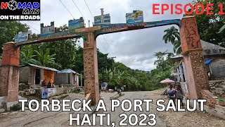 TORBECK TO PORT SALUT HAITI EPISODE 1 [upl. by Nevil]