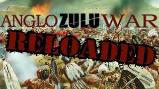 The AngloZulu War Reloaded New Version [upl. by Leong856]