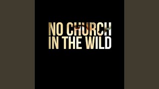 Kanye West Jay Z  No Church in the Wild Lyrics HD [upl. by Berns]