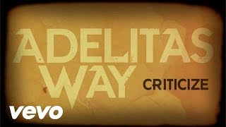 Adelitas Way  Criticize [upl. by Nylloc]