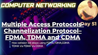 Channelization Protocols – FDMA TDMA and CDMA  Computer Networks [upl. by Melone]