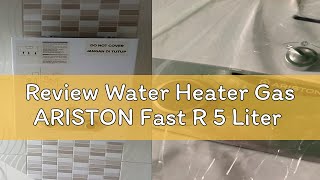 Review Water Heater Gas ARISTON Fast R 5 Liter [upl. by Airotnahs6]