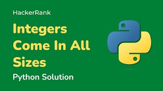 Python HackerRank Solutions Integers Come In All Sizes [upl. by Godspeed463]