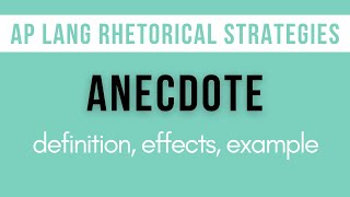 Anecdotes Explanation Effects Example  AP Lang Rhetorical Strategies [upl. by Fast]