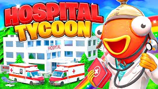 FORTNITE  HOSPITAL TYCOON [upl. by Orat]