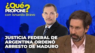 Justicia federal de argentina ordenó arresto de Maduro  ¿Qué Propone con Isnardo Bravo [upl. by Ianej]