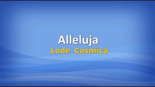 Alleluia Lode Cosmica con testo [upl. by Ahsakal]