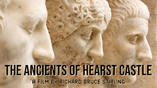 The Ancients Of Hearst Castle by Richard Bruce Stirling Vaxxed Films [upl. by Boni976]