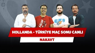 Hollanda  Türkiye Maç Sonu Canlı  Serdar Ali Ç amp Ali Ece amp Uğur K amp Ersin D  Nakavt [upl. by Ardnael]