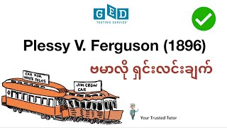 Plessy V Ferguson 1896 explained in Burmese US court case for GED Social studies [upl. by Asil135]