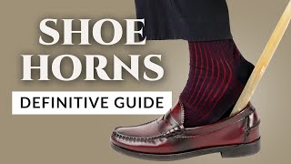 Shoe Horns Definitive Guide to Mens Shoe Accessories [upl. by Semadar]