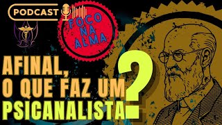 PodCast Foco na Alma 003 Afinal O Que Faz um Psicanalista  Faculdade da Alma [upl. by Spiegleman]