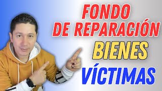 📌 Fondo De REPARACIÓN y BIENES ✅ Desplazados Y Víctimas [upl. by Tyoh]