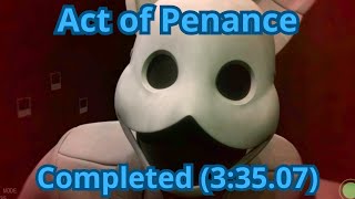 Act of Penance Completed  Project Readjusted 3 [upl. by Eelek]