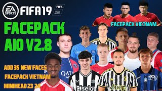 FIFA 19  ALL IN ONE UPDATE  FACEPACK 28  MINIHEAD 2324  VIETNAM FACEPACK LATEST SQUAD 012024 [upl. by Elane796]