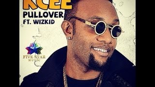 Kcee Ft Wizkid  PullOver Prod By DelB [upl. by Hamrnand]