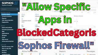 quotHow to Allow Specific Applications in Sophos Firewall When an Application Category is Blockedquot [upl. by Nicolina]