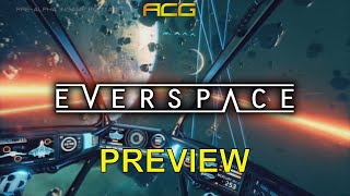 Impressions on Everspace for PC Out on the 14th [upl. by Ditzel]