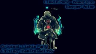 Linkin Park  Powerless Deeper Voice [upl. by Obie]