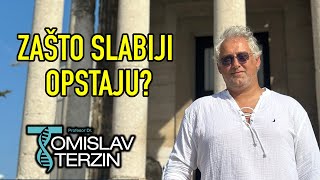 Tomislav Terzin  ZAŠTO SLABIJI OPSTAJU [upl. by Nere]