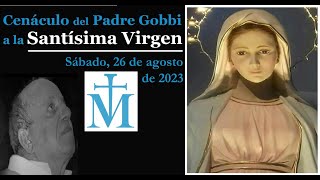 Cenáculo del Padre Gobbi Sábado 26 de Agosto de 2023 [upl. by Lekkim]