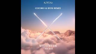 Kygo amp Ava Max  Whatever COCORO amp RION remix [upl. by Namar304]