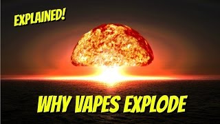 Explained Why Vapes Explode [upl. by Alethia]