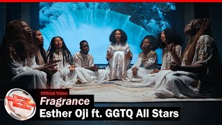 Esther Oji ft GGTQ All Stars – Fragrance Official Video [upl. by Anirac]