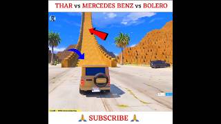 THAR vs MERCEDES BENZ vs BOLERO unexpected ramp Chellenge 🥵 gta shorts [upl. by Euf]