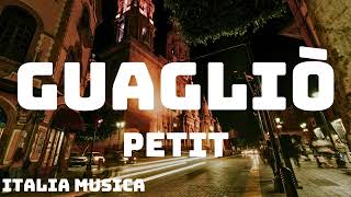 Petit  GUAGLIÒ Amici 23  TestoLyrics [upl. by Attenra872]