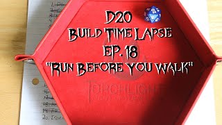 D20 Build Time Lapse Ep 18 quotRun Before You Walkquot [upl. by Russon491]