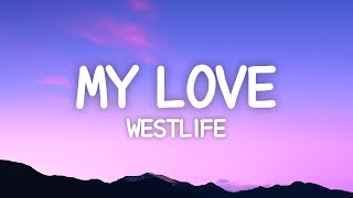 Westlife  My Love Lyrics [upl. by Azal992]