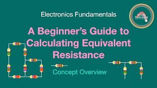 A Beginner’s Guide to Calculating Equivalent Resistance [upl. by Anatole9]