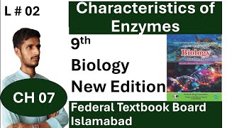 Characteristics of Enzymes  CH 07  Metabolism  Grade 09  National Book Foundation Islamabad [upl. by Maggy]