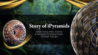 Untold Story of Ipyramids Jason Young Stiles Journey amp the GameChanging Power of PEMF Therapy [upl. by Gyatt]