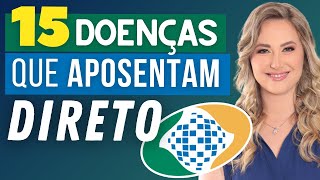 15 DOENÇAS que DÃO DIREITO a Aposentadoria e Benefício do INSS e PASSAM na Perícia Invalidez [upl. by Lanuk]