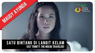 Maudy Ayunda  Satu Bintang di Langit Kelam OST Trinity The Nekad Traveler  Official Video Clip [upl. by Llerrud849]