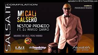 Mi Cali Salsero Nestor Pacheco feat Dj Marco Ghamo [upl. by Aryamoy]