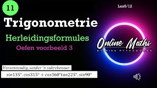 Graad 11 Trigonometrie Identiteite Les5 Herleidingsformules en spesiale hoeke Oefen Voorbeeld 3 [upl. by Etom]