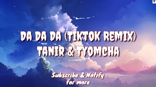 Da Da Da Tiktok Remix English Lyric Translation  Tanir amp Tyomcha Mikis Remix [upl. by Bough]