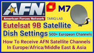 Eutelsat 9B Dish Setting  AFN Channels In Europe Africa Middle East Asia [upl. by Sergu]