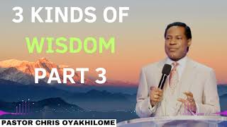 3 KINDS OF WISDOM PART 3  Pastor Chris Oyakhilome Ph D [upl. by Cassady]