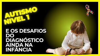 AUTISMO DE NÍVEL 1 É O MAIS DIFICIL DE DIAGNOSTICAR [upl. by Lula]