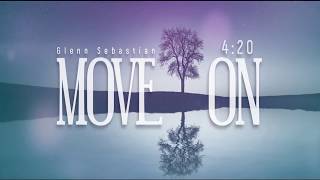 Glenn Sebastian  Move On Lyric Video [upl. by Fita]