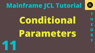 Conditional Parameter in JCL  Mainframe JCL Tutorial  Part 11 [upl. by Senilec]