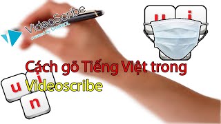 Cách gõ Tiếng Việt trong Videoscribe [upl. by Cutlip227]