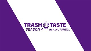 Trash Taste Season 4 in a Nutshell [upl. by Maccarthy959]