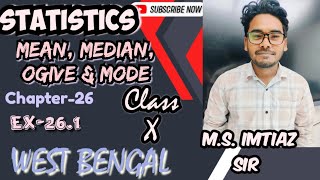 STATISTICS Mean Median Ogive amp Mode Chapter26 EX261 WEST BENGAL Class X MATHEMATICS [upl. by Aenat]