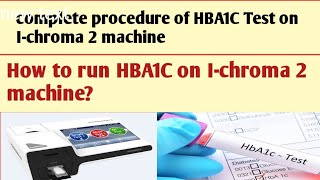 How to perform HBA1C test on Ichroma 2 machine Procedure of HBA1C Test [upl. by Guinn939]