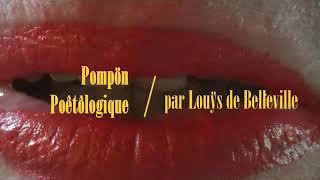 Pompön Poêtôlogique poêtoüme par Louÿs de Belleville [upl. by Adnola]